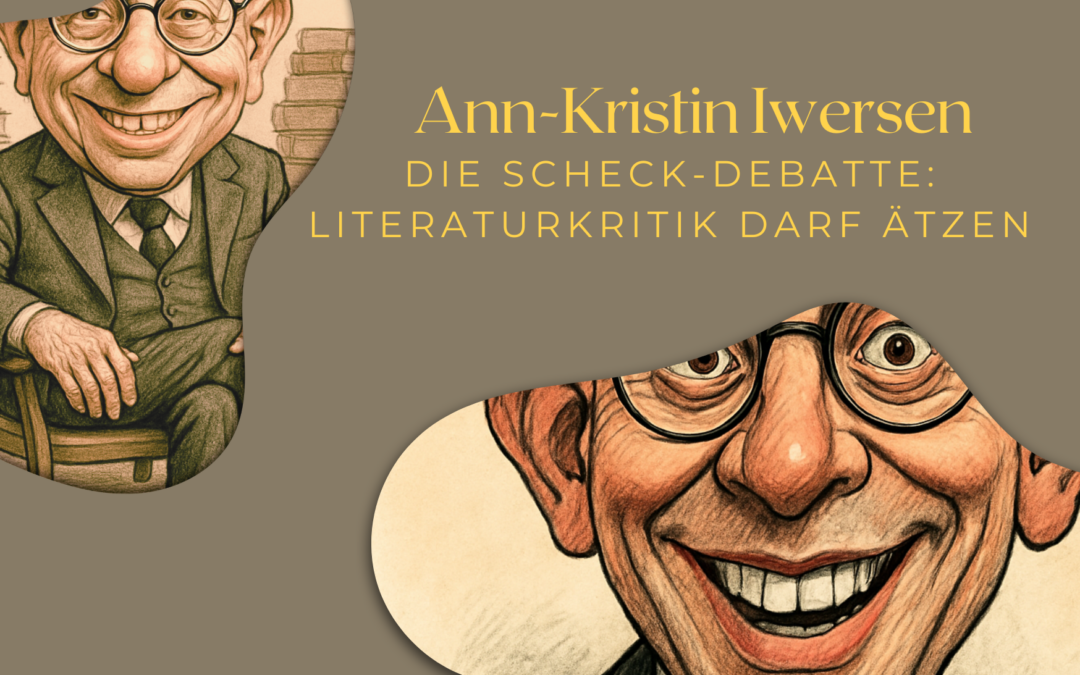 Die Scheck-Debatte: Literaturkritik darf ätzen